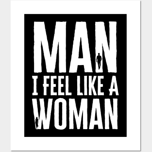 Man I Feel Like A Woman Posters and Art